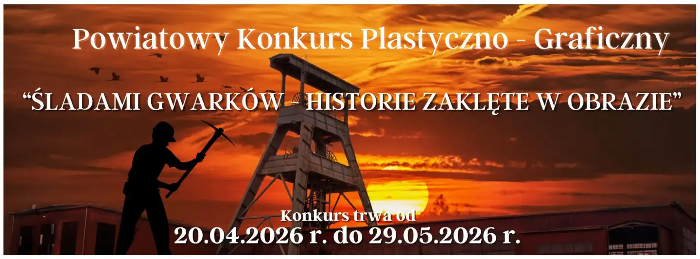 ŚLADAMI GWARKÓW - KONKURS PLASTYCZNO-GRAFICZNY