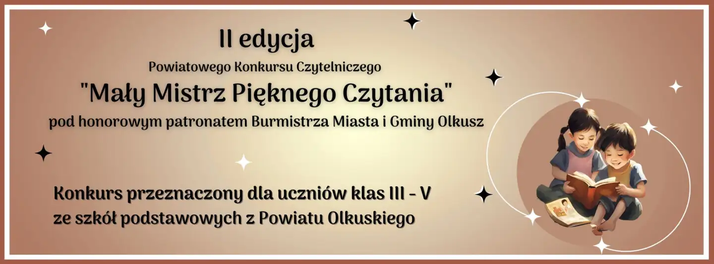 II EDYCJA POWIATOWEGO KONKURSU CZYTELNICZEGO „MAŁY MISTRZ PIĘKNEGO CZYTANIA”