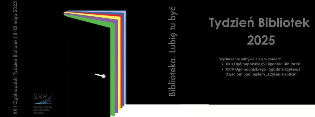 RUSZA TYDZIEŃ BIBLIOTEK! - XXII OGÓLNOPOLSKI TYDZIEŃ BIBLIOTEK ORAZ XXIV OGÓLNOPOLSKI TYDZIEŃ CZYTANIA DZIECIOM